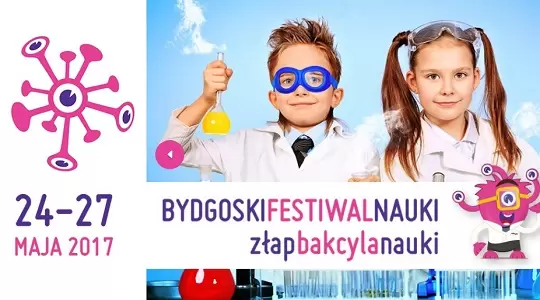 Bydgoski Festiwal Nauki startuje już 24 maja!