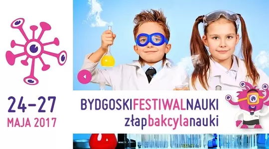 Bydgoski Festiwal Nauki startuje już 24 maja! 